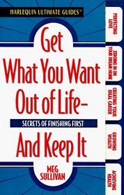Get What You Want Out Of Life - And Keep It (Harlequin)