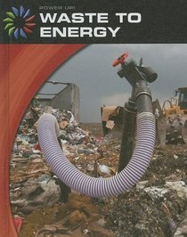 From Waste to Energy (Power Up!)