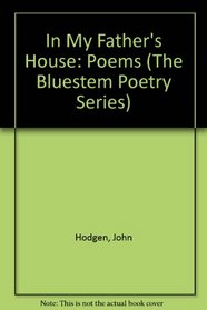 In My Father's House: Poems (The Bluestem Poetry Series)
