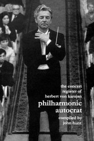 Concert Register of Herbert Von Karajan. Philharmonic Autocrat 2. Second Edition.  [2001]. (v. 2)