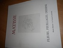 Matisse: Fleurs, feuillages, dessins : Musee Matisse, Le Cateau-Cambresis, 8 juillet-30 septembre 1989 (French Edition)