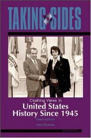 Taking Sides: Clashing Views in United States History Since 1945 (Taking Sides : Clashing Views on Controversial Issues in American History Since 1945)