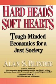 Hard Heads, Soft Hearts: Tough-Minded Economics for a Just Society