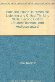 Face the Issues: Intermediate Listening and Critical Thinking Skills, Second Edition (Student Textbook and Audiocassettes)
