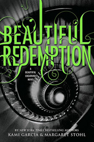 Beautiful Redemption (Beautiful Creatures, Bk 4)
