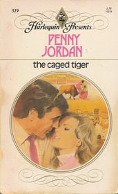 The Caged Tiger (Harlequin Presents, No 519)