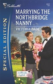 Marrying the Northbridge Nanny (Northbridge Nuptials, Bk 13) (Silhouette Special Edition, No 2037)