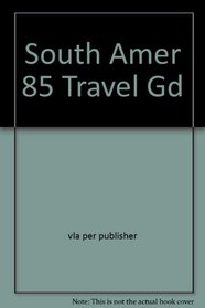 South Amer 85 Travel Gd