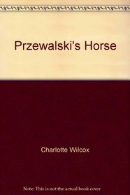 Przewalski's Horse (Learning about Horses)