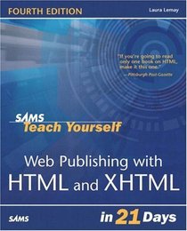 Sams Teach Yourself Web Publishing with HTML  XHTML in 21 Days, Fourth Edition