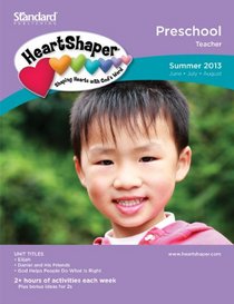 Preschool Teacher-Summer 2013 (HeartShaper Children's Curriculum)