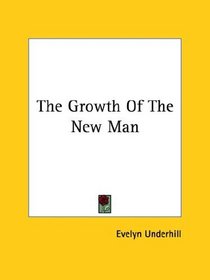 The Growth of the New Man