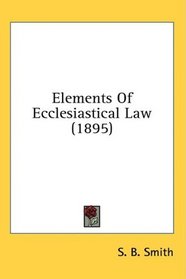 Elements Of Ecclesiastical Law (1895)