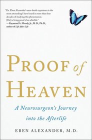 Proof of Heaven: A Neurosurgeon's Journey into the Afterlife