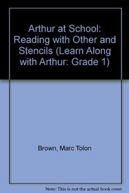Grade One Reading: Arthur at School (Learn Along With Arthur)