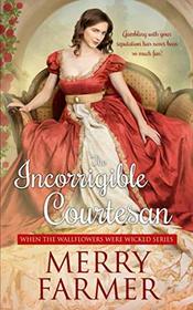 The Incorrigible Courtesan (When the Wallflowers were Wicked)