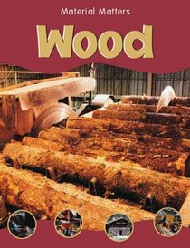 Wood (Material Matters)