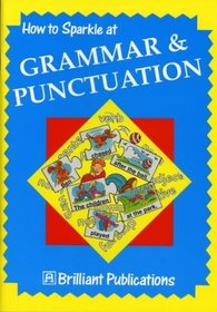 How to Sparkle at Grammar and Punctuation (How to sparkle at...)
