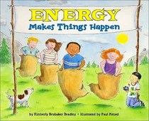 Energy Makes Things Happen (Let's Read and Find Out Science)