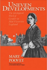 Uneven Developments: The Ideological Work of Gender in Mid-Victorian England (Women in Culture and Society Series)
