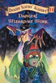 Danger! Wizards at Work (Dragon Slayers' Academy)