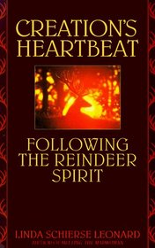 Creation's Heartbeat : Following the Reindeer Spirit