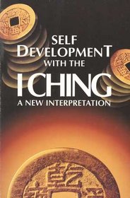 Self-Development With the I Ching: A New Interpretation