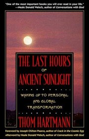 The Last Hours of Ancient Sunlight : Waking Up to Personal and Global Transformation