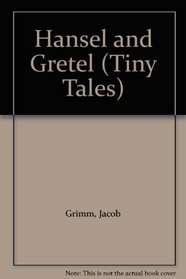 Hansel and Gretel (Tiny Tales S.)