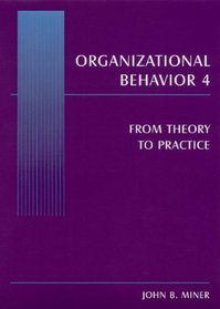 Organizational Behavior 4: From Thoery to Practice