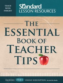 The Essential Book of Teacher Tips: 52 Articles with More Than 150 Ideas (Standard Lesson Commentary)