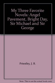 My Three Favorite Novels: Angel Pavement, Bright Day, Sir Michael and Sir George