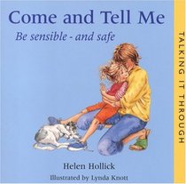 Come and Tell Me: Be Sensible and Safe (Talking it Through)
