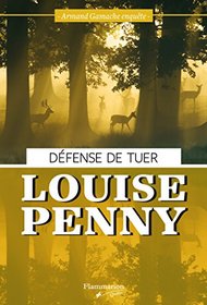 Defense de tuer (The Murder Stone) (Chief Inspector Gamache, Bk 4) (French Edition)