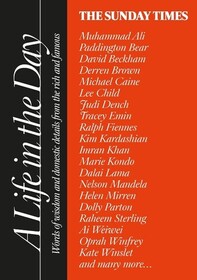 The Sunday Times A Life in the Day: Words of Wisdom and Domestic Details from the Rich and Famous