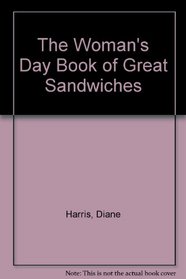 The Woman's Day Book of Great Sandwiches
