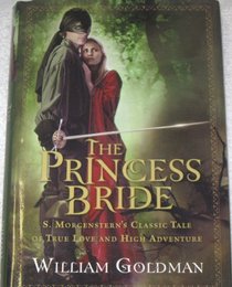 The Princess Bride (Fox): S. Morgenstern's Classic Tale of True Love and High Adventure