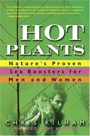 Hot Plants : Nature's Proven Sex Boosters for Men and Women