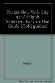 Pocket New York City '94 : A Highly Selective, Easy-to-Use Guide (Fodor's Pocket Guide to New York City)