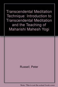 Transcendental Meditation Technique: Introduction to Transcendental Meditation and the Teaching of Maharishi Mahesh Yogi