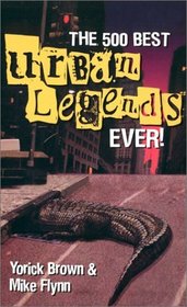 The 500 Best Urban Legends Ever!