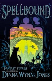 Spellbound: Fantasy Stories