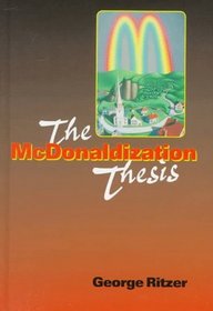 The McDonaldization Thesis : Explorations and Extensions