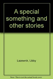 A special something and other stories