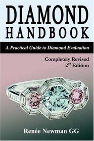Diamond Handbook: A Practical Guide to Diamond Evaluation (Newman Gem & Jewelry Series)