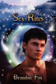 Sex Rites (Pledged to Magic, Bk 3)