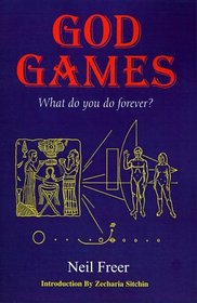 God Games: What Do You Do Forever?