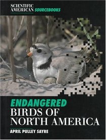 Endangered Birds Of North Amer (Scientific American Sourcebooks)