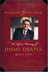 Walking God's Path: The Life & Ministry of Jimmy Draper