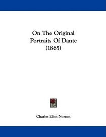 On The Original Portraits Of Dante (1865)
